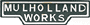 MULHOLLAND WORKS